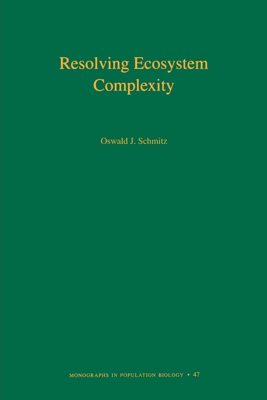 Resolving Ecosystem Complexity (Monographs in Population Biology, 47)