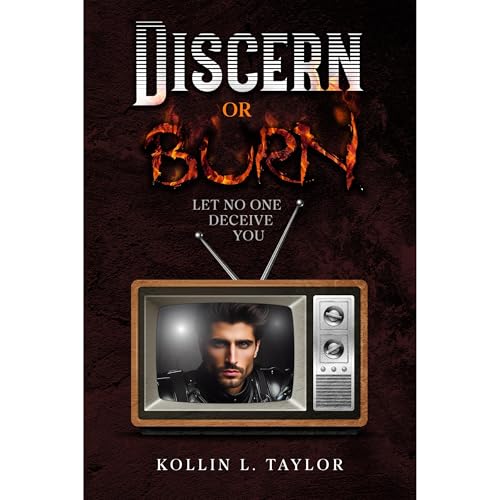 Discern or Burn by Kollin Taylor episode artwork