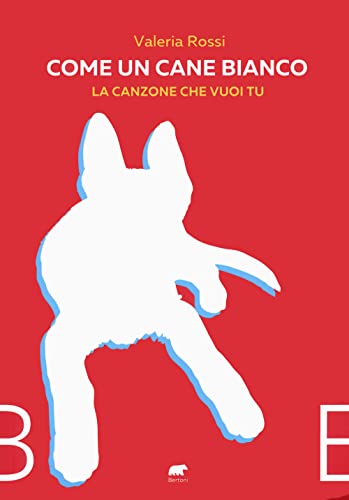 Come Un Cane Bianco. La Canzone Che Vuoi Tu