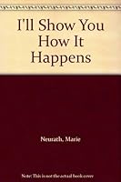 I'll Show You How It Happens B000NU4XHS Book Cover