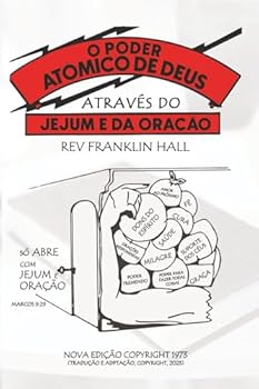 Paperback O Poder Atómico com Deus Através do Jejum e da Oração: Atomic Power with God, Thru Fasting and Prayer (Translated) (Portuguese Edition) Book