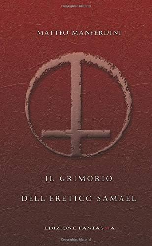 Il Grimorio dell'eretico Samael (Italian Edition) Paperback – August 19, 2019