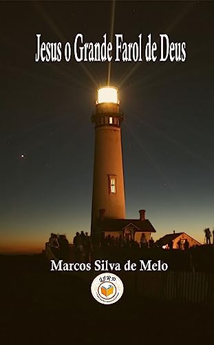 Jesus o Grande Farol de Deus