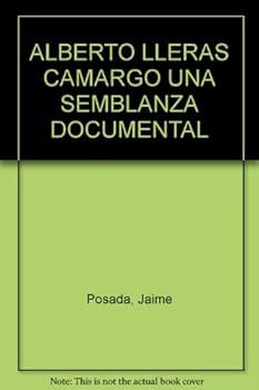 Paperback Alberto Lleras Camargo una semblanza documental [Spanish] Book