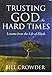 Trusting God in Hard Times: Lessons From the Life of Elijah