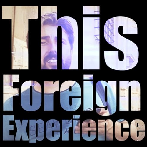 This Foreign Experience Podcast Por David McCool arte de portada