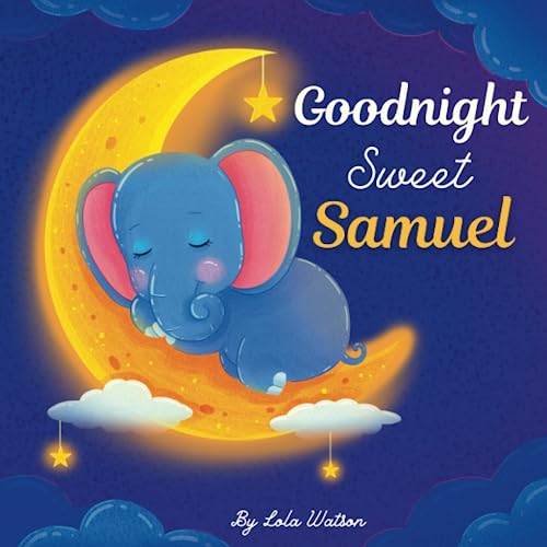 Image of Goodnight Sweet Samuel: A Personalized Children's Book & Bedtime Story For Kids ( Gift Idea For Baby Shower, Christmas & Birthday )