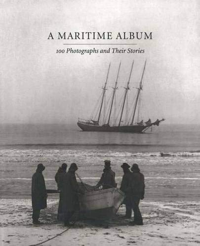 A Maritime Album: 100 Photographs and Their Stories