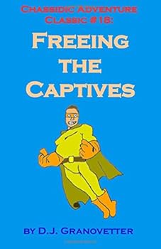 Paperback Chassidic Adventure Classic #18: Freeing the Captives Book