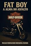  Fat Boy – A Alma do Asfalto (Portuguese Edition)
