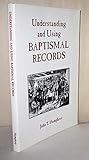 Understanding and Using Baptismal Records