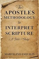 The Apostles Methodology to Interpret Scripture: A Bible Study 1960903926 Book Cover