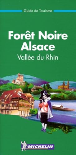 Michelin Green Guide: Foret Noire Alsace (Michelin Green Tourist Guide) Collectif and Services Tourisme Michelin