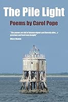 The Pile Light: Poems by Carol Pope 1519194145 Book Cover