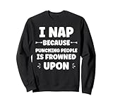 funny sarcastic punching people quote i nap felpa