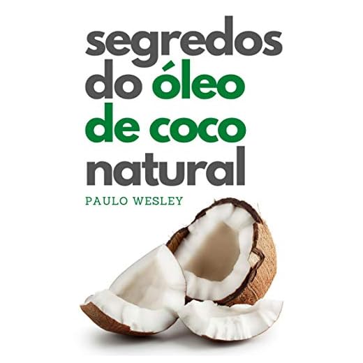 Segredos do Óleo de Coco Natural (Imparavel.club Livro 40)
