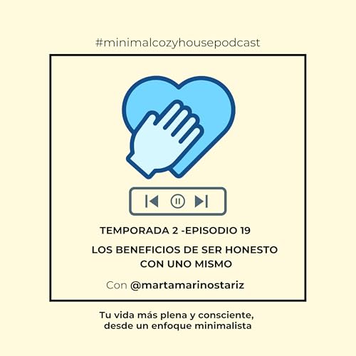 Episodio 19. Los beneficios de ser honesto con uno mismo