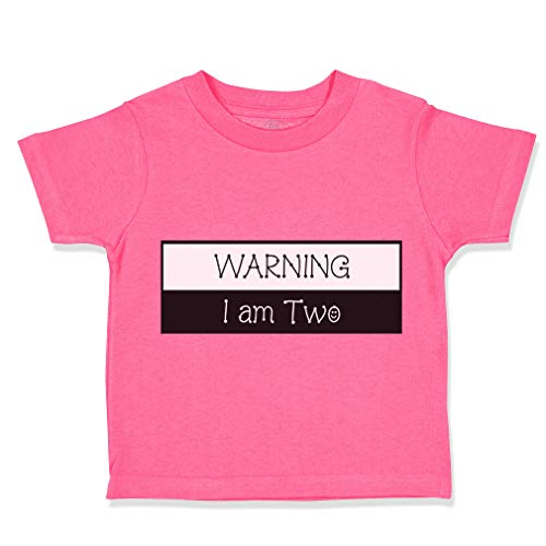 Toddler T-Shirt Novelty Warning I Am 2 Year Old Second Birthday Funny Cotton Age-Related Boy & Girl Clothes Rude Baby Funny Tee Hot Pink Design Only 3T