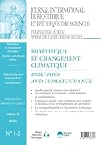  Bioéthique et changement climatique: Journal international de bioéthique et d\'éthique des sciences