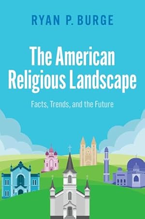 The American Religious Landscape: Facts, Trends, and the Future