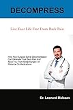 Decompress: Live Your Life Free From Back Pain...