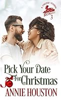 Pick Your Date For Christmas (College Station Romance) 1713239469 Book Cover