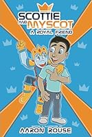 Scottie and Myscot: A Royal Friend: Vol. 1: A Children's Graphic Novel B0DFDTVQJJ Book Cover