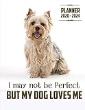  I May Not Be Perfect But My Dog Loves Me Planner 2020-2024 (5 Year Planner): 60 Months Yearly Planner Monthly Calendar, Agenda Schedule Organizer and ... Terriers/Gift For Yorkshire Terriers lovers.
