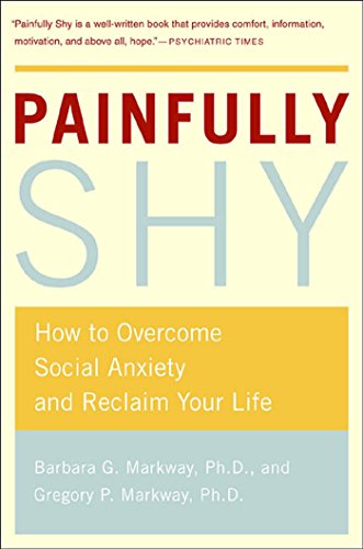 Painfully Shy How To Overcome Social Anxiety And Reclaim Your Life Kindle Edition By Markway Barbara Markway Gregory Health Fitness Dieting Kindle Ebooks Amazon Com