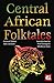 Central African Folktales (The World's Greatest Myths and Legends)