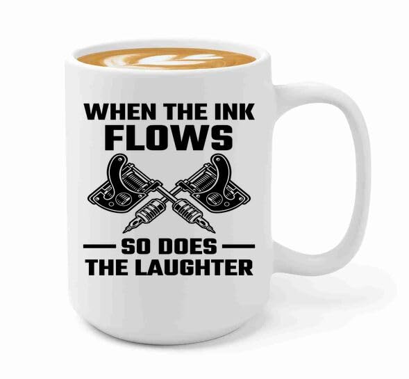 Tattoo Artist Coffee Mug 15oz White -When the ink - Tattoo Gifts Tipping Skin Deep Ink Tattoo Lover Tattooing Tattooist