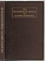 The Mechanism of Speech: Lectures delivered before the American Association to Promote the Teaching of Speech to the Deaf B00086ABNW Book Cover