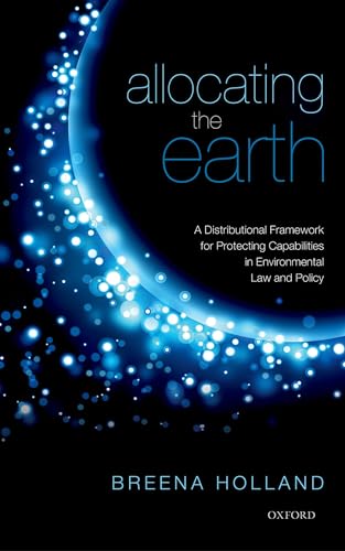 Allocating the Earth: A Distributional Framework for Protecting Capabilities in Environmental Law and Policy view 2