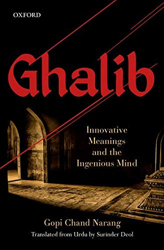 OXFORD UNIVERSITY PRESS Ghalib: Innovative Meanings and the Ingenious Mind
