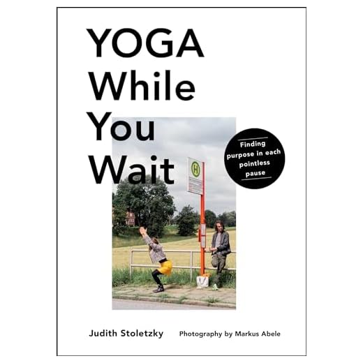 Yoga While You Wait: Finding Purpose in Each Pointless Pause