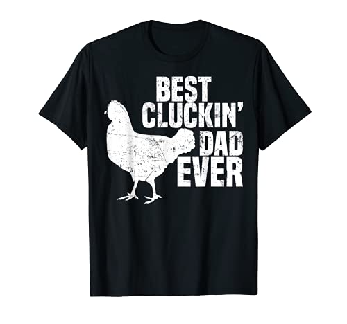Mens Best Cluckin' Dad Ever Chicken T-Shirt