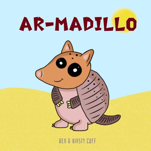 Ar-Madillo: Play Along With Dilly The Armadillo And Their Funny Sounds And Silly Faces!