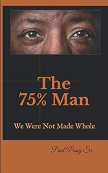 75% Man: We Were Not Made Whole