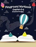 Playground Workbook: Volume II: Chapters 5-8 (Preschool Prodigies Playground) 1536877034 Book Cover