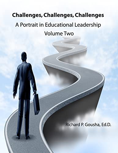 Challenges, Challenges, Challenges: A Portrait in Educational Leadership (Volume Two)