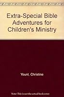Extra-Special Bible Adventures for Children's Ministry 1559452579 Book Cover