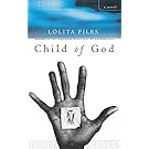 Child of God: A Novel