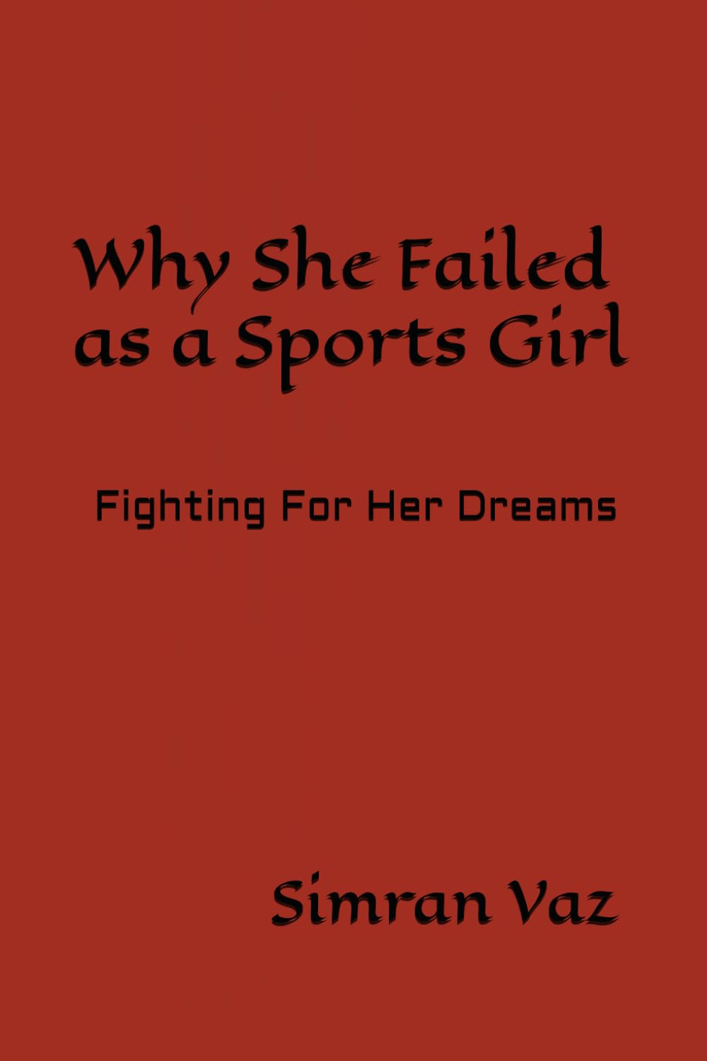Why She Failed as a Sports Girl: Fighting For Her Dreams