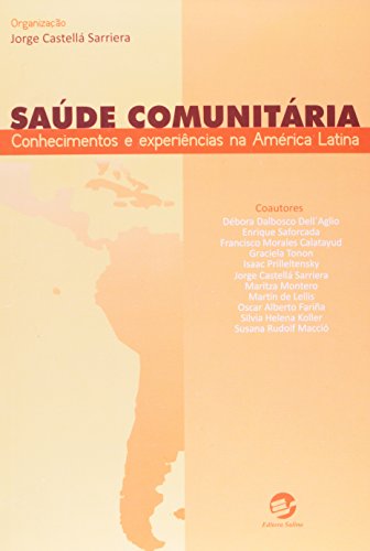 Saúde comunitária: Conhecimentos e experiências na América Latina - Sarriera, Jorge Castellá