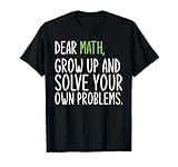 Photo Gallery cara matematica cresci e risolvi i tuoi problemi matematica maglietta Photo Gallery cara matematica cresci e risolvi i tuoi problemi matematica maglietta