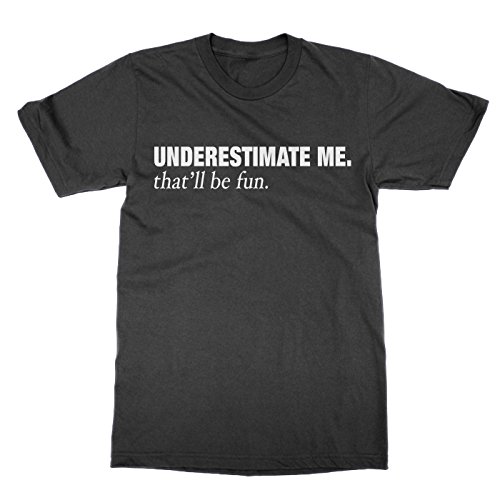 T-shirt Underestimate Me humour noir et ironie en coton confortable quotidien