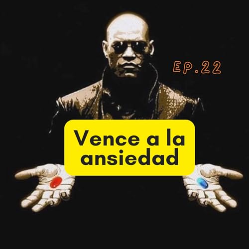 #22. Vence a la ansiedad. C&oacute;mo Superar el Miedo a las Redes Sociales