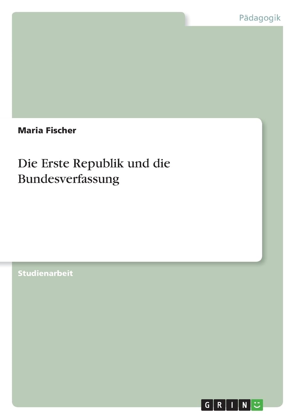 Die Erste Republik und die Bundesverfassung
