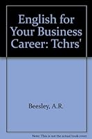 English for Your Business Career: Tchrs' Bk. 1 0304302155 Book Cover