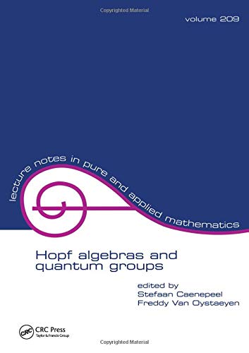 Hopf Algebras and Quantum Groups: Proceedings of the Brussels Conference: 209 (Lecture Notes in Pure and Applied Mathematics)